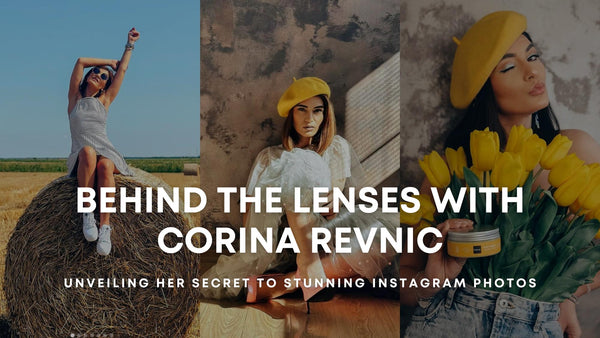 Behind the Lenses with Corina Revnic: Unveiling Her Secret to Stunning Instagram Photos