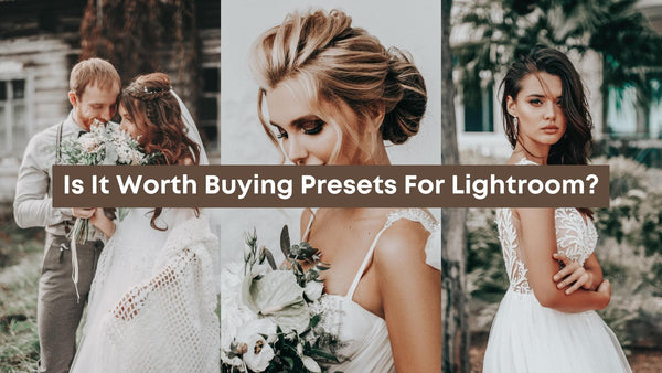 Is It Worth Buying Presets For Lightroom?