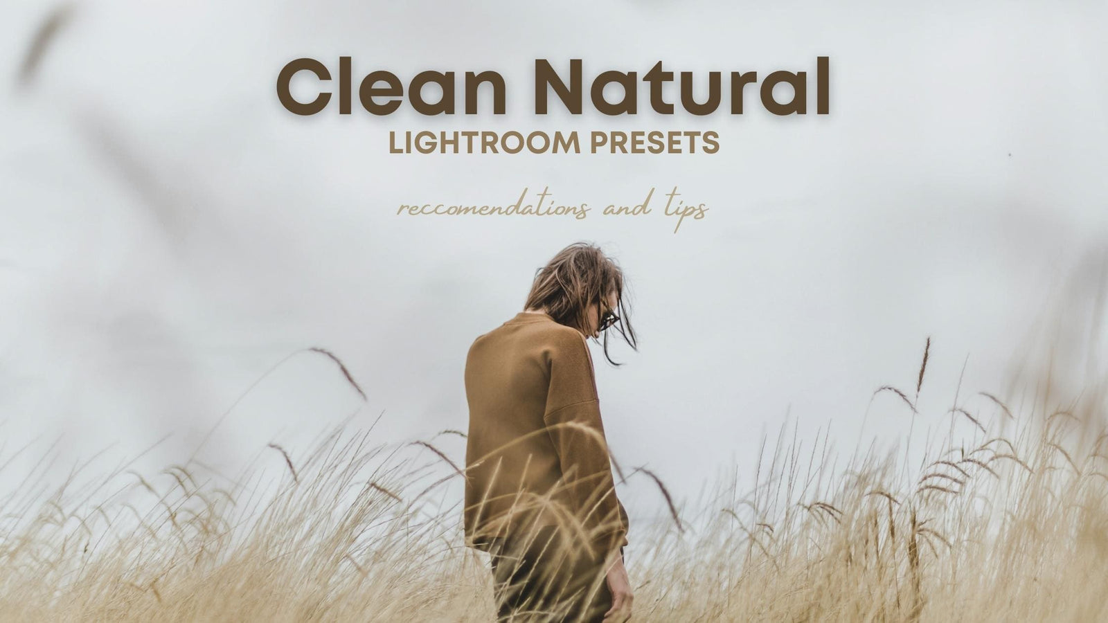 How To Achieve This Clean Natural Look In Lightroom?
