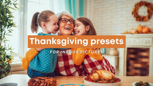 Thanksgiving Presets: Get Best Of Indoor Pictures