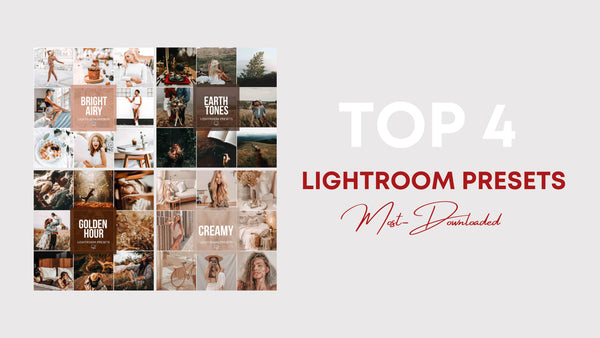 Top 4 Most Downloaded Lightroom Presets