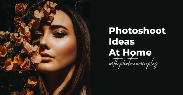 Creative At-Home Photoshoot Ideas (+ photo examples)