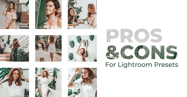 PROS & CONS for Using Lightroom Presets (+ Inspiring Instagram Feed)
