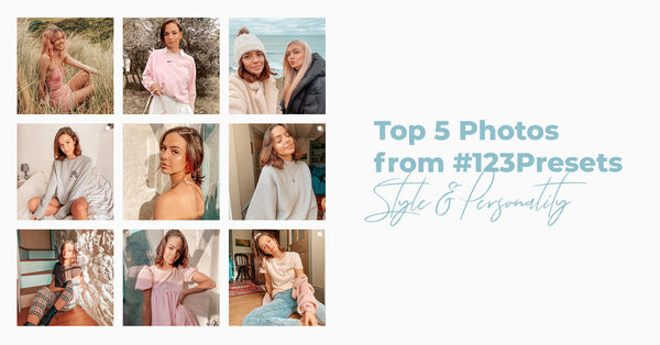 Top 5 Photos from #123Presets: Style, Personality, and Endless Talent.